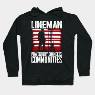 Lineman powerfully connects communities Hoodie